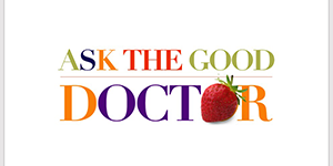 Ask The Good Doctor