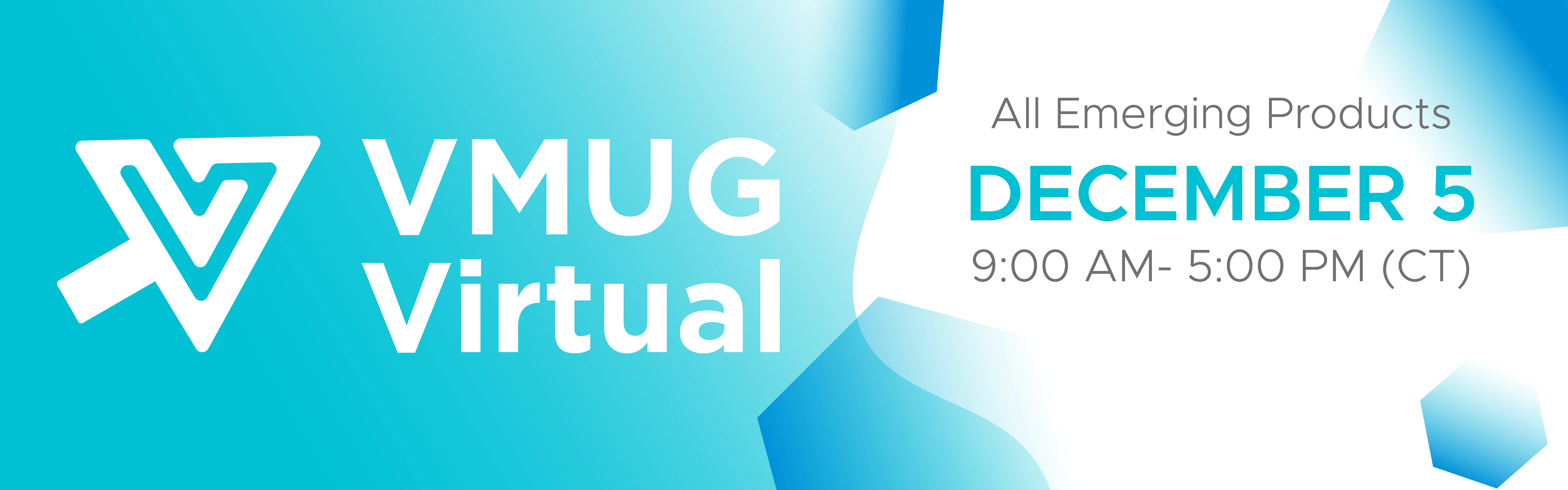 vmug virtual All emerging products december 5 9:00 Am - 5:00 PM (CT)