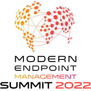 Modern Endpoint Management Summit 2022