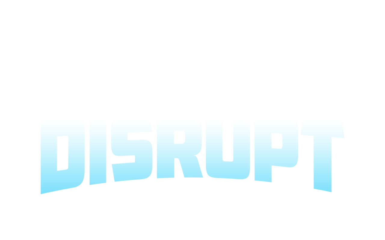 Disrupt with us